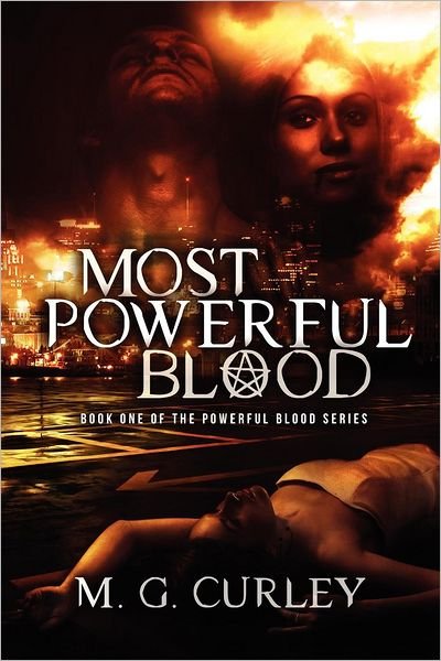 Cover for M G Curley · Most Powerful Blood: Book One of the Powerful Blood Series (Paperback Book) (2012)