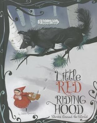 Cover for Jessica Gunderson · Fairy Tales from around the World: Little Red Riding Hood (Hardcover Book) (2014)