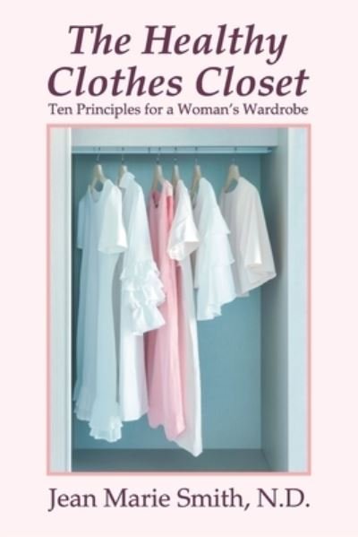 Cover for Jean Marie Smith · The Healthy Clothes Closet (Paperback Book) (2018)