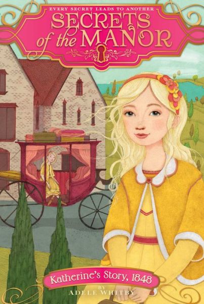 Cover for Adele Whitby · Katherine's Story, 1848 (Secrets of the Manor) (Paperback Book) (2014)