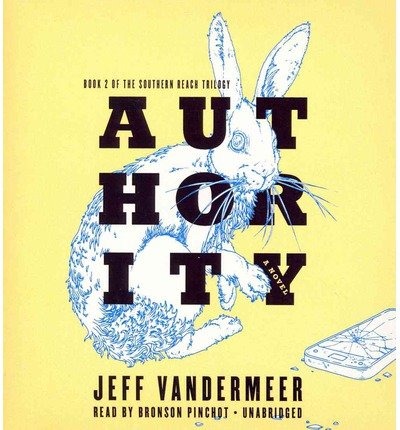 Cover for Jeff Vandermeer · Authority  (Southern Reach Trilogy, Book 2) (Audiobook (CD)) [Unabridged edition] (2014)