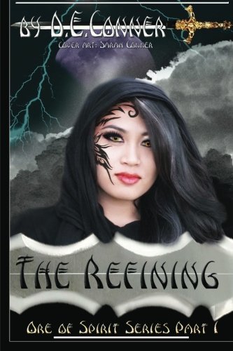 Cover for D E Conner · The Refining (Ore of Spirit) (Volume 1) (Paperback Book) (2013)