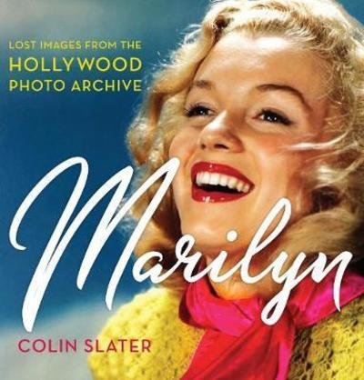 Marilyn Lost and Forgotten - Slater,colin / Hollywood Photo Archive - Bøker - Rowman & Littlefield - 9781493033430 - 1. oktober 2018