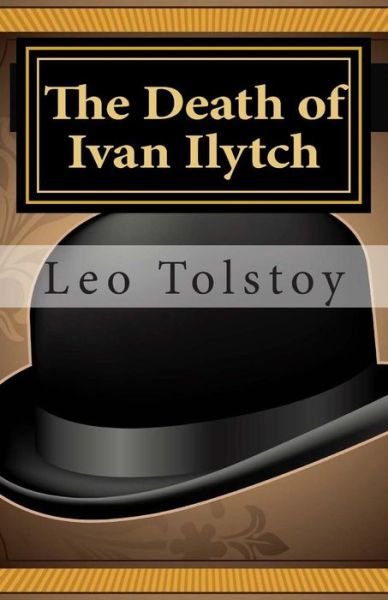 Cover for Leo Nikolayevich Tolstoy · The Death of Ivan Ilytch (Pocketbok) (2013)