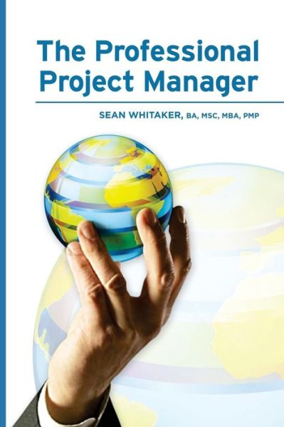 Cover for Sean Whitaker · The Professional Project Manager (Paperback Book) (2014)