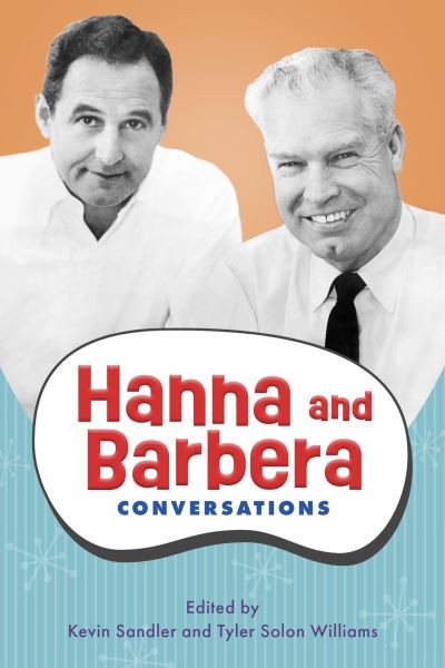 Cover for Hanna and Barbera: Conversations - Television Conversations Series (Hardcover Book) (2024)