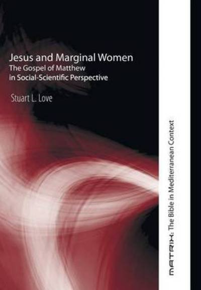 Cover for Stuart L. Love · Jesus and Marginal Women (Hardcover Book) (2009)