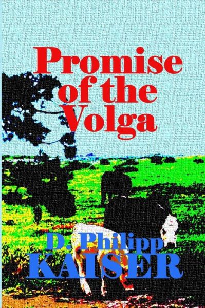 Cover for D Philipp Kaiser · Promise of the Volga (Pocketbok) (2014)