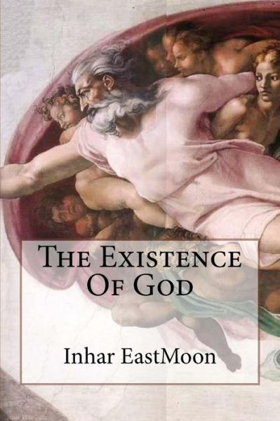 Cover for Inhar Eastmoon Em · The Existence of God (Paperback Book) (2014)