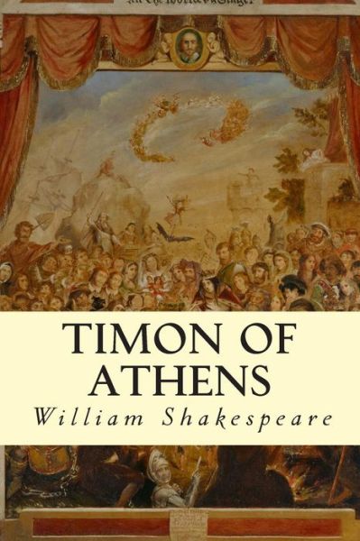 Timon of Athens - William Shakespeare - Books - Createspace - 9781500487430 - July 11, 2014