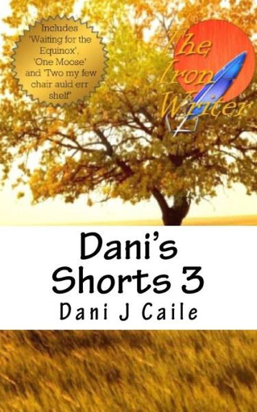 Dani's Shorts 3 - Dani J Caile - Bücher - Createspace - 9781500979430 - 1. September 2014