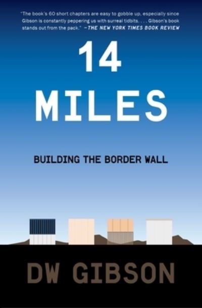 14 Miles: Building the Border Wall - DW Gibson - Livres - Simon & Schuster - 9781501183430 - 27 juillet 2021
