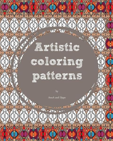 Cover for Anna · Artistic Coloring Patterns (Paperback Book) (2014)