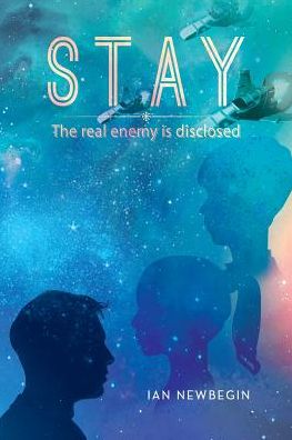 Cover for Ian Newbegin · Stay: the Real Enemy is Disclosed (Paperback Book) (2015)