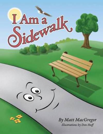 I Am a Sidewalk - Matt Macgregor - Books - Xlibris Corporation - 9781503569430 - May 13, 2015