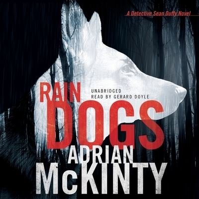 Cover for Adrian McKinty · Rain Dogs (CD) (2016)