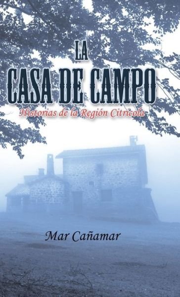Cover for Mar Canamar · La Casa de Campo (Hardcover bog) (2016)