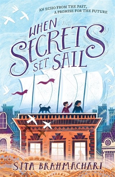 Cover for Sita Brahmachari · When Secrets Set Sail (Paperback Book) (2020)