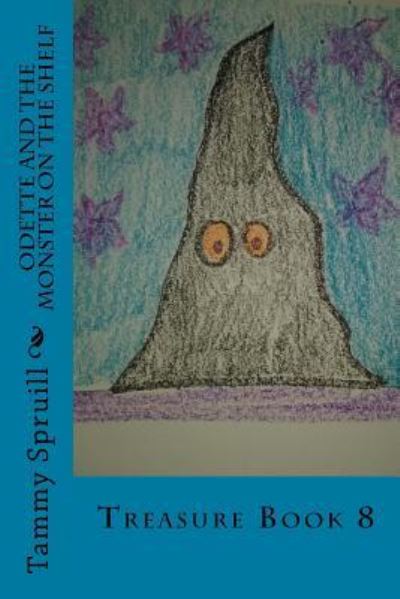 Odette and the monster on the shelf - Tammy Spruill - Livres - Createspace Independent Publishing Platf - 9781522887430 - 23 décembre 2015