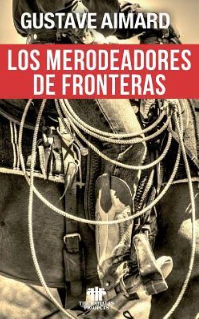 Cover for Gustave Aimard · Los merodeadores de fronteras (Pocketbok) (2016)