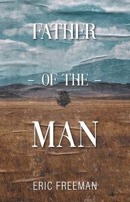 Cover for Eric Freeman · Father of the Man (Paperback Bog) (2022)
