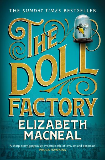 Cover for Elizabeth Macneal · The Doll Factory: The spellbinding gothic page turner of desire and obsession (Paperback Bog) (2020)