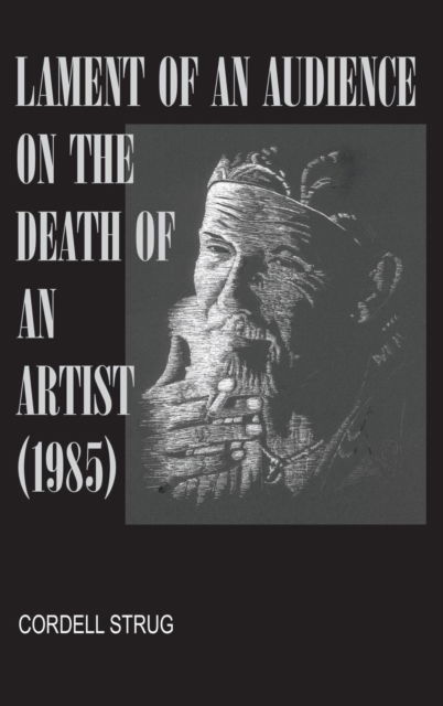 Cover for Cordell Strug · Lament of an Audience on the Death of an Artist : (Bok) (2019)