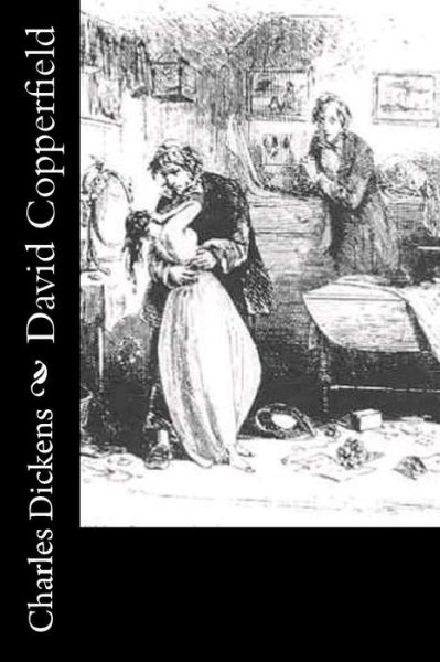 David Copperfield - Charles Dickens - Books - Createspace Independent Publishing Platf - 9781532787430 - April 17, 2016