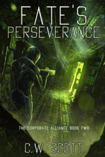Cover for CW Scott · Fate's Perseverance : The Corporate Alliance Book Two (Paperback Book) (2016)