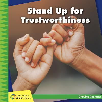 Stand Up for Trustworthiness - Frank Murphy - Kirjat - Cherry Lake Publishing - 9781534147430 - torstai 1. elokuuta 2019