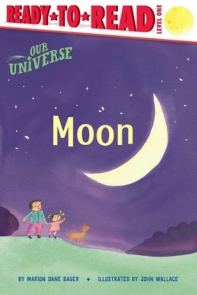 Moon: Ready-to-Read Level 1 - Our Universe - Marion  Dane Bauer - Książki - Simon Spotlight - 9781534486430 - 13 lipca 2021