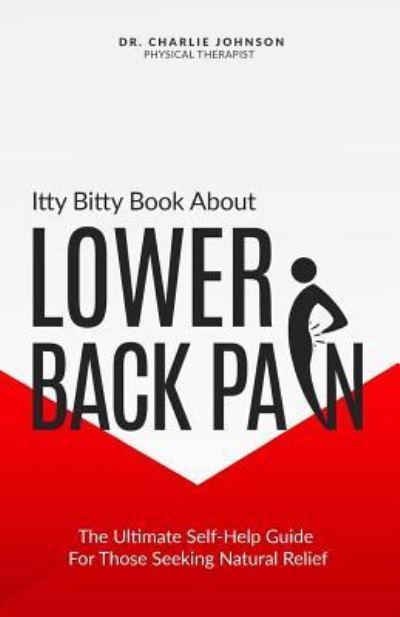 Cover for Charlie Johnson · Itty Bitty Book About Lower Back Pain (Paperback Book) (2016)