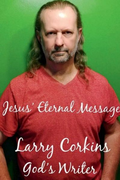 Cover for Larry Corkins · Jesus' Eternal Message (Paperback Book) (2017)