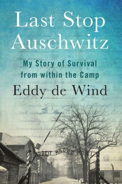 Cover for Eddy de Wind · Last Stop Auschwitz (Hardcover bog) (2020)