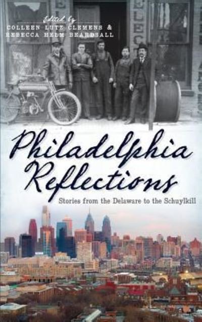 Cover for Colleen Lutz Clemens · Philadelphia Reflections (Gebundenes Buch) (2011)