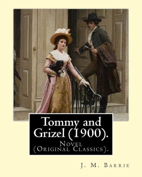 Cover for James Matthew Barrie · Tommy and Grizel (1900). by (Paperback Bog) (2017)