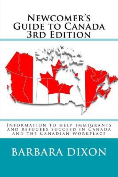 Cover for Barbara Dixon · Newcomer's Guide to Canada 3rd Edition (Paperback Book) (2017)