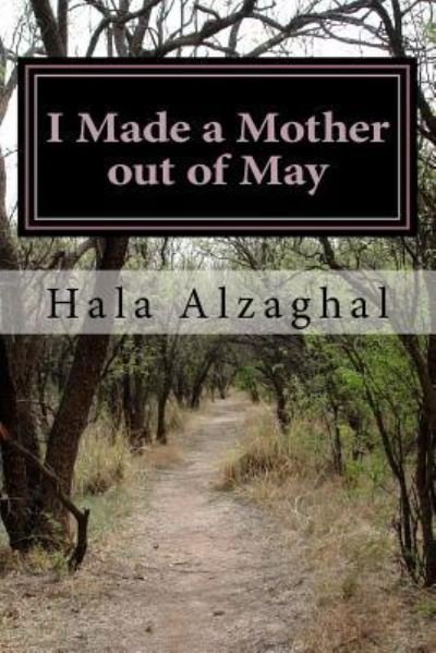 Cover for Nawaf Radwan · I Made a Mother out of May (Paperback Bog) (2017)