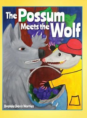 Cover for Brenda Davis Worrles · The Possum Meets the Wolf (Hardcover Book) (2019)