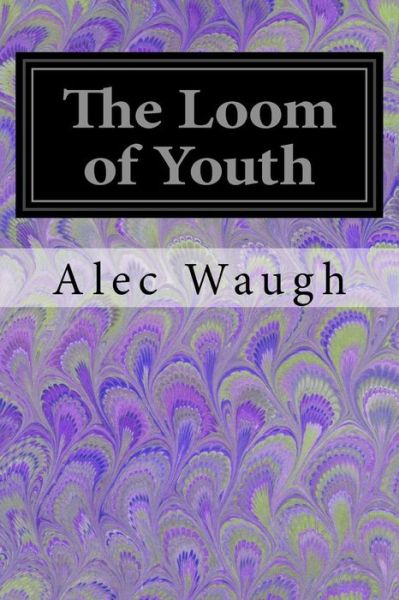 Cover for Alec Waugh · The Loom of Youth (Paperback Book) (2017)