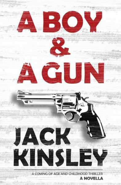 Jack Kinsley · A Boy & A Gun (Paperback Book) (2017)