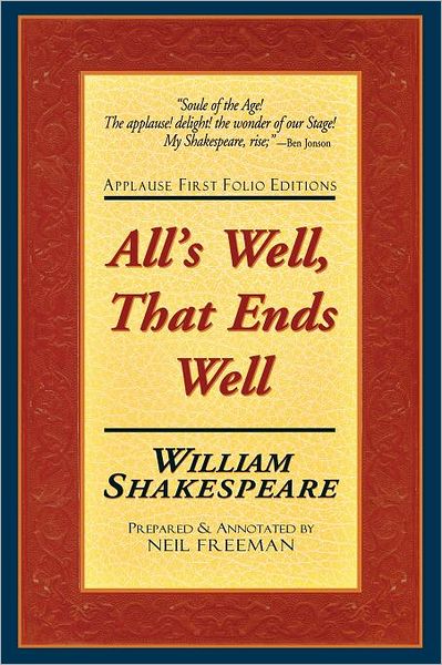 All's Well That Ends Well - Applause First Folio Editions - William Shakespeare - Bøker - Applause Theatre Book Publishers - 9781557834430 - 1. mars 2001