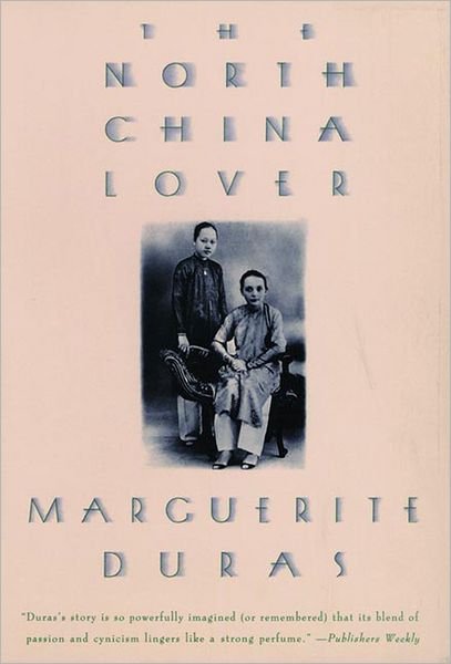 Cover for Marguerite Duras · The North China Lover: a Memoir of Struggle in the Cause of Equal Rights (Paperback Bog) (2008)