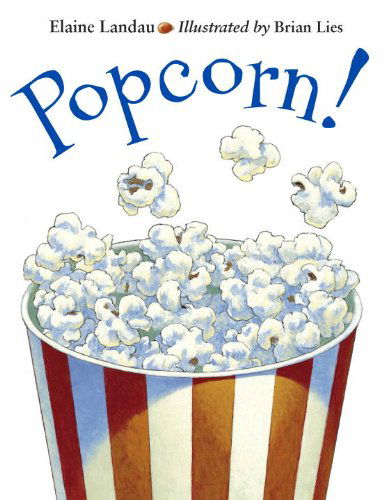 Popcorn! - Elaine Landau - Books - Charlesbridge Publishing,U.S. - 9781570914430 - February 1, 2003