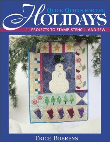 Cover for Trice Boerens · Quick Quilts for the Holidays: 11 Projects to Stamp, Stencil and Sew (Pocketbok) (2011)