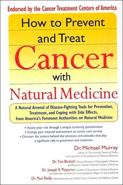 Cover for Michael T. Murray · How to Prevent and Treat Cancer with Natural Medicine: A Natural Arsenal of Disease Fighting Tools for Prevention, Treatment and Coping with Side Effects (Paperback Book) [New edition] (2003)