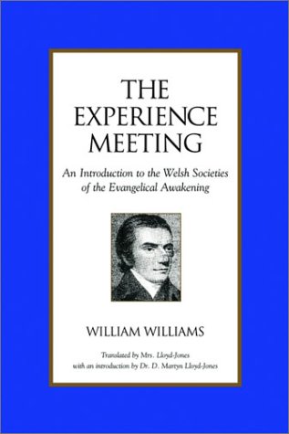 Cover for William Williams · The Experience Meeting: an Introduction to the Welsh Societies of the Evangelical Awakening (Taschenbuch) (2003)