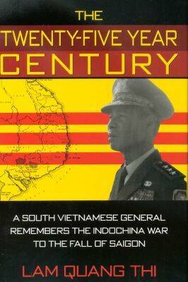 Cover for Lam Quang Thi · The Twenty-five Year Century: A South Vietnamese General Remembers the Indochina War to the Fall of Saigon (Hardcover Book) (2002)