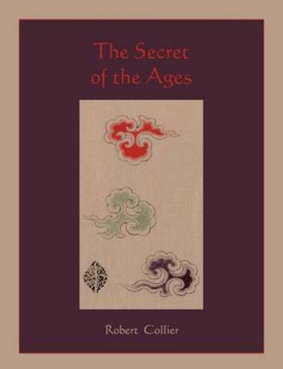 Cover for Robert Collier · The Secret of the Ages (Paperback Book) (2010)