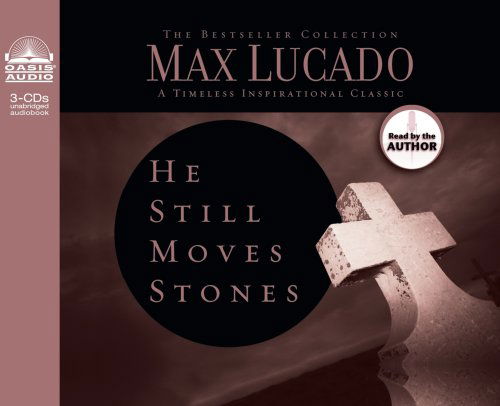 Cover for Max Lucado · He Still Moves Stones: Everyone Needs a Miracle (Audiobook (CD)) [Abridged edition] (2003)